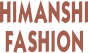 HIMANSHI FASHION 