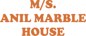 M/S Anil Marble House