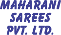 MAHARANI SAREES PVT. LTD.