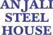 ANJALI STEEL HOUSE