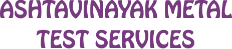 ASHTAVINAYAK METAL TEST SERVICES