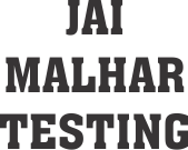 JAI MALHAR TESTING