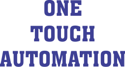 ONE TOUCH AUTOMATION