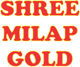 SHREE  MILAP GOLD